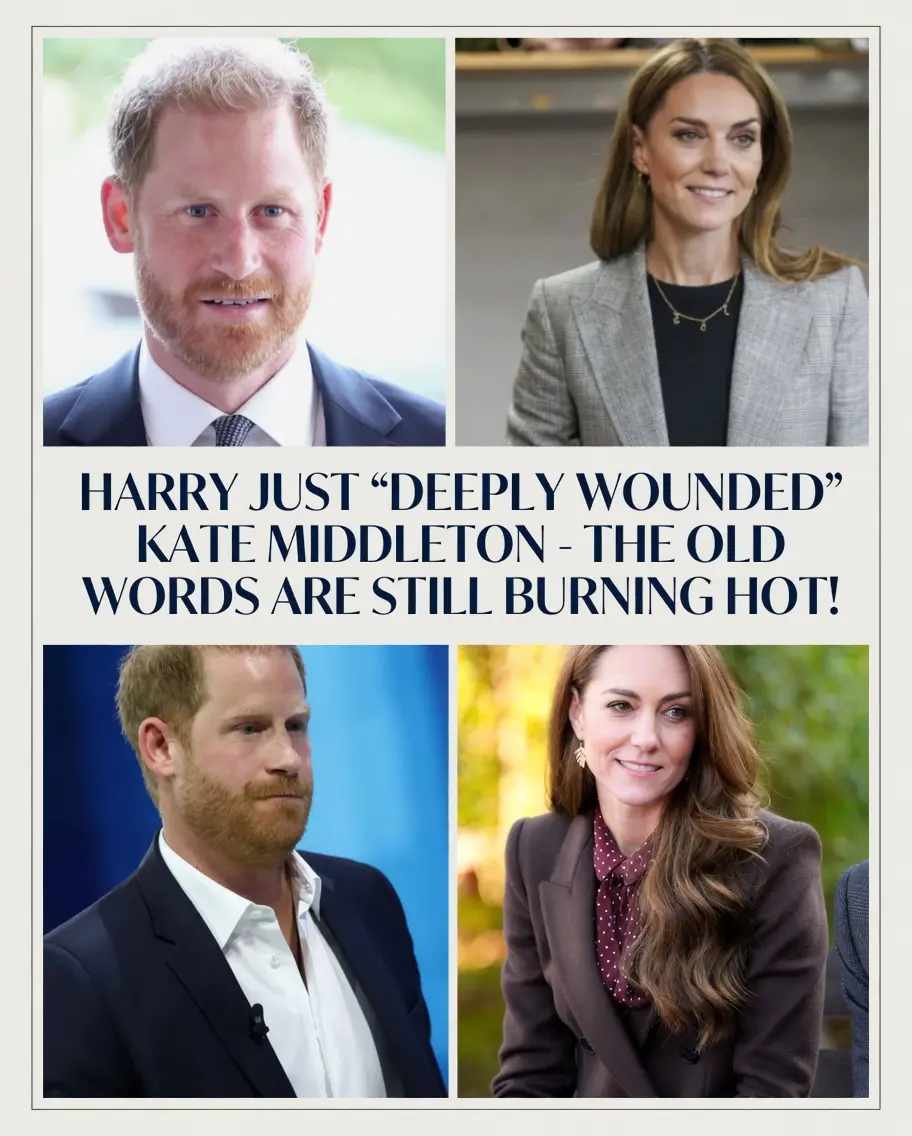 Harry Just “Deeply Wounded” Kate Middleton – The Old Words Are Still Burning Hot!
